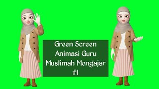 GREEN SCREEN Animasi Guru Muslimah Mengajar | #1