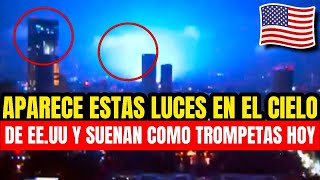 Parece fin del mundo en EE.UU, aparecen luces en el cielo, suenan trompetas, tras gran Fenómeno hoy