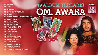 19 Album Terlaris OM. Awara Vol. 3 | Terhina, Sedih, Rayuan Gombal