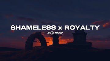 ROYALTY x SHAMELESS / Egzod & Maestro Chives, Camila Cabello, NEONI (HVNTR Mashup)