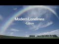 [Lyrics/해석] Lauv - Modern Loneliness | 가사번역, 해석