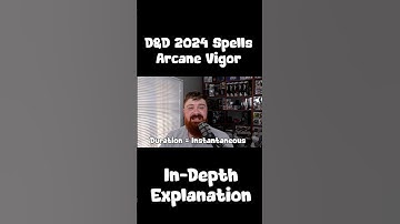 In-Depth D&D Spell Explanations - Arcane Vigor| 2024 Edition