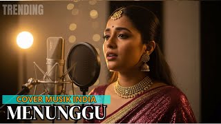 Download Lagu MENUNGGU-VERSI MUSIK INDIA(Cover) MP3 Download Lagu MENUNGGU-VERSI MUSIK INDIA(Cover) MP3