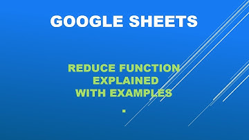 Google sheets- what the REDUCE function is, when to use it, and how to use it.