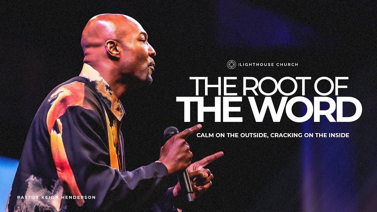 Calm on the Outside, Cracking on the Inside | The Root of the Word | Pastor Keion Henderson