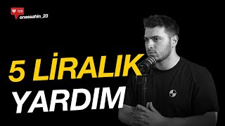 5 Liralık Yardım I Podcast 09