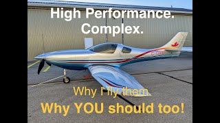 High Performance Complex Aircraft | Why I fly them | Why YOU should too!