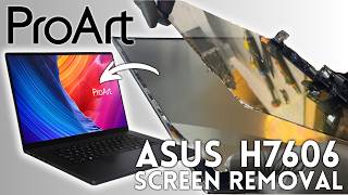 ASUS ProArt H7606 P16 OLED Screen Removal