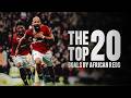 Top 20 Goals By African Reds