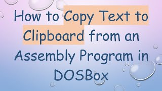 How to Copy Text to Clipboard from an Assembly Program in DOSBox