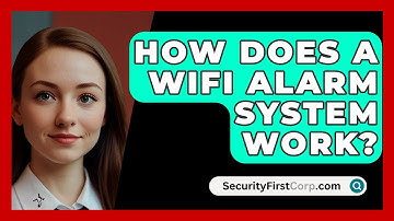 How Does A WiFi Alarm System Work? - SecurityFirstCorp.com