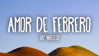 1 HORA 🕐 Jay Wheeler - Amor De Febrero Lyrics/Letra