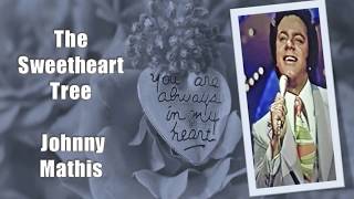 The Sweetheart Tree -  Johnny Mathis