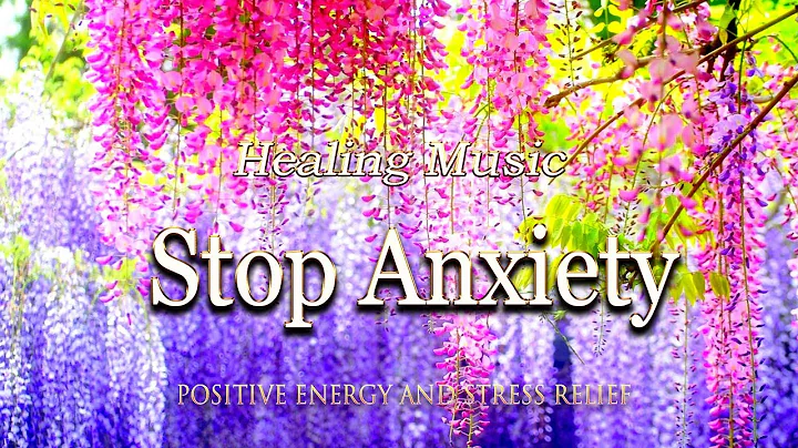 Healing Music Absolute Stress Relief, Stop Anxiety🌼Soothing Music With Nature Sound &Positive energy