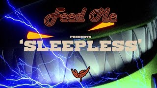 Video thumbnail of "Feed Me - Sleepless"