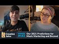 EP162: Our 2021 Predictions for Music Marketing and Beyond