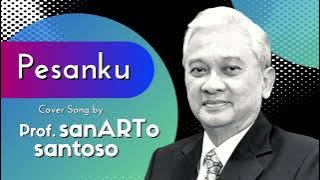 Pesanku | Cover song by : Prof. sanARTo santoso