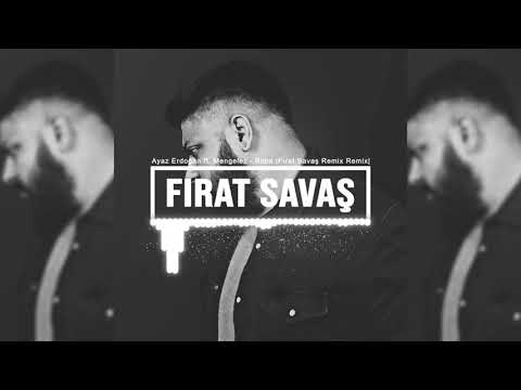 Ayaz Erdoğan Baba ft. Mengelez ( Fırat savaş Remix )