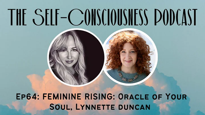 Ep 64: FEMININE RISING | Oracle of Your Soul, Lynn...