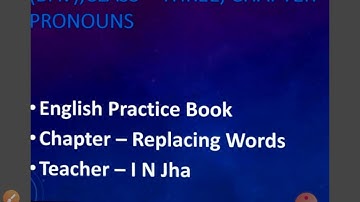 Unit 2 (Replacing words) , Class - Three, Subject- English , Teacher -  I N Jha