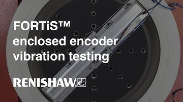 FORTiS™ enclosed encoder vibration testing