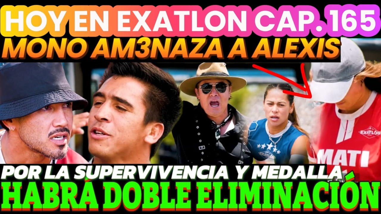🔴🔵AVANCE CAP.165 ¡DOBLE ELIMINACION ESTA SEMANA, MONO AM3NAZA A ALEXIS, LA SUPERVIVENCIA Y MEDALLA!