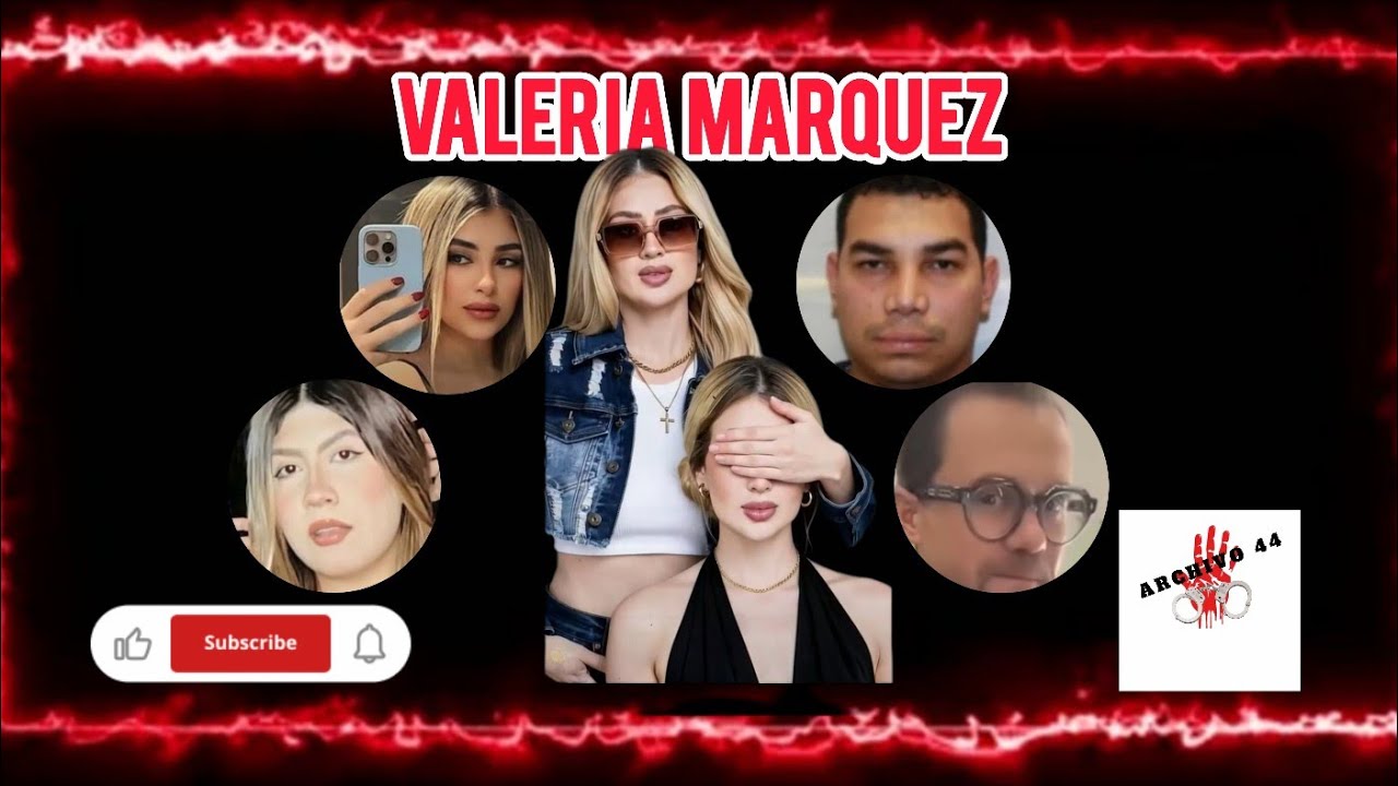 CASO VALERIA MARQUEZ #ARCHIVO 44 
