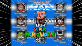 Mega Man IV Select Screen but Super Mario World SF2