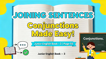 Joining Sentences with Conjunctions | Junior English Book 3 Page 55 | Grammar Lesson for Class 3-5