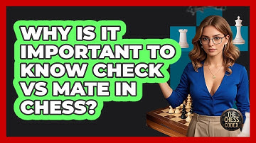 Why Is It Important To Know Check Vs Mate In Chess? - The Chess Codex