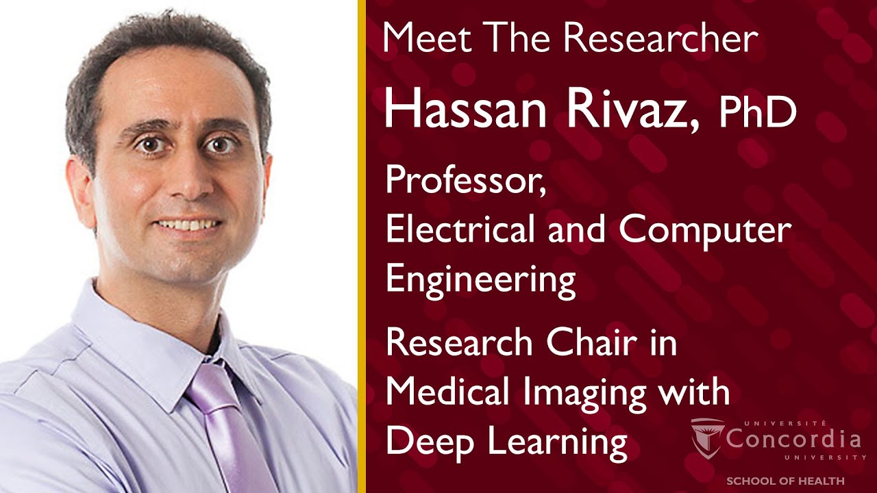 Meet The Researcher: Hassan Rivaz, Professor Electrical & Computer Engineering