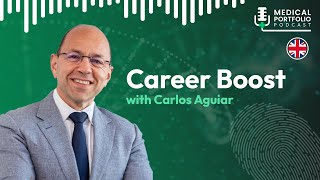 Medical Portfolio Podcast: Career Boost - Carlos Aguiar
