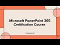 Microsoft PowerPoint 365 Course Trailer