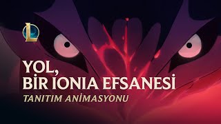 Yol, Bir Ionia Efsanesi | Ruh Çiçeği 2020 Tanıtım Animasyonu - League of Legends