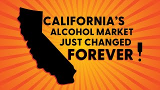 Californias Alcohol Market Just Changed Forever - BRT 329