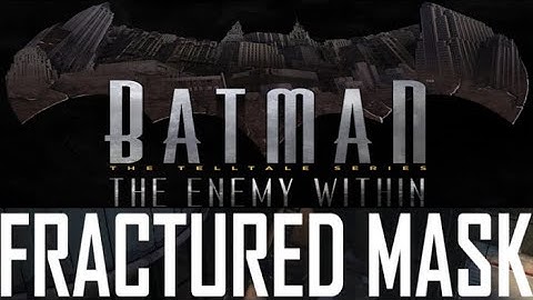 Batman Telltale Games The Enemy Within Episode 3 Fractured Mask Full Walkthrough No Commentary