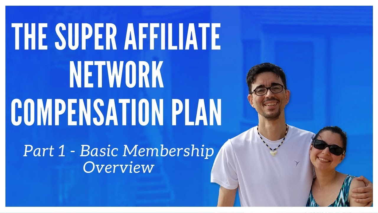 The Super Affiliate Network Compensation Plan | Part 1  Basic Membership Level
