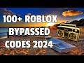 100 roblox bypassed codesids may 2024 working roblox id