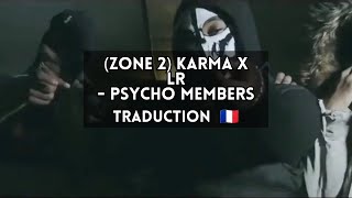 Zone 2 Karma X Lr - Psycho Members - Traduction Uk-Fr