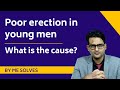 Poor erection in young men  what is the cause mesolves