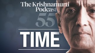 Download Lagu The Krishnamurti Podcast - Ep. 55 - Krishnamurti on Time Download Lagu The Krishnamurti Podcast - Ep. 55 - Krishnamurti on Time