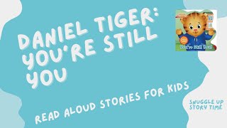 Daniel Tiger: You're Still You | Kids Books Read Aloud