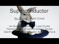 Rush - Superconductor -  No Drums - Cover by Butters, Neri &amp; Fiocco