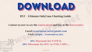[Wsocourse.net] BTZ – Ultimate OnlyFans Chatting Guide