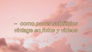 COMO PONER SUBTITULOS AESTHETIC EN FOTOS Y VIDEOS 🎞 · The Media Style screenshot 1