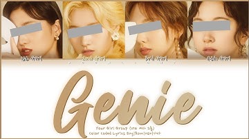 Your Girl Group (너의 여자 그룹) - Genie | [4 Members Ver.] Color Coded Lyrics Eng|Rom|Han|가사