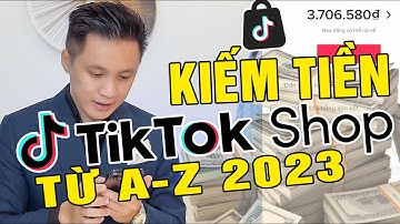 Cách KIẾM TIỀN NGAY từ TIKTOK SHOP trong 1 NGÀY chi tiết nhất 2023 | Hồ Mạnh Thắng