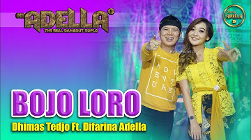 BOJO LORO - Dhimas Tedjo Ft. Difarina Adella - OM ADELLA
