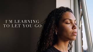 i'm learning to let you go | sad r&b heartbreak playlist vol. 8 | Naiya Solé