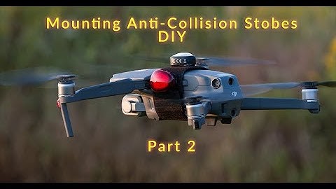 Pt 2 Mounting Anti-Collision Strobes Mavic 2 Pro or Zoom